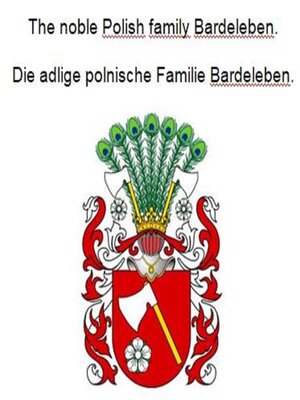 cover image of The noble Polish family Bardeleben. Die adlige polnische Familie Bardeleben.